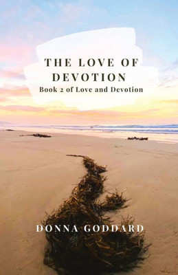 The Love Of Devotion (Love And Devotion Series)