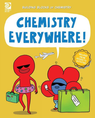 World Book - Building Blocks Of Chemistry - Chemistry Everywhere!