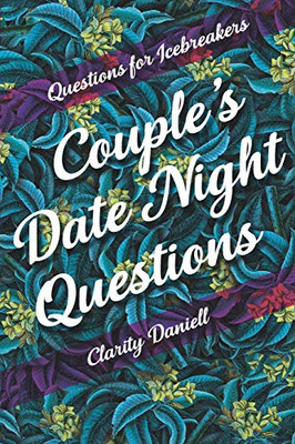 Questions for Icebreakers | Couple's Date Night Questions