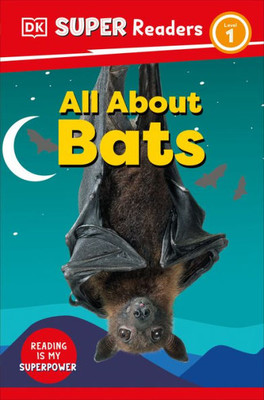 Dk Super Readers Level 1 All About Bats