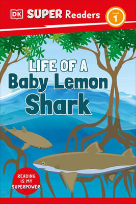 Dk Super Readers Level 1 Life Of A Baby Lemon Shark