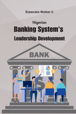 Nigerian Banking System'S Leadership Development