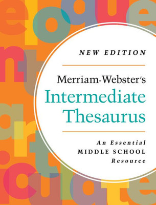 Merriam-Webster'S Intermediate Thesaurus | Newest Edition - 2023 Copyright | Middle School Thesaurus