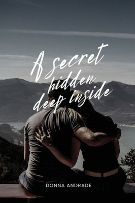 A Secret Hidden Deep Inside