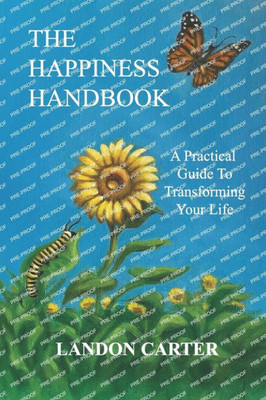 The Happiness Handbook: A Practical Guide To Transforming Your Life