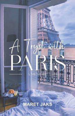 A Tryst With Paris: A Memoir