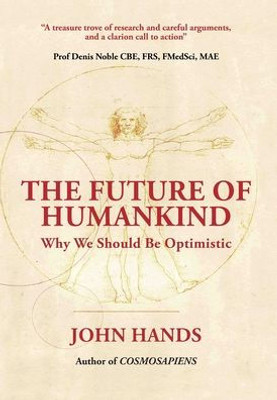The Future Of Humankind: Why We Should Be Optimistic