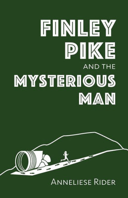 Finley Pike And The Mysterious Man (The Finley Pike Books)