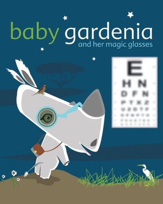 Baby Gardenia And Her Magic Glasses (Baby Gardenia Series)