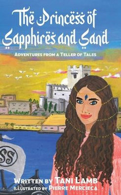 The Princess Of Sapphires And Sand: Adventures From A Teller Of Tales (Adventures From The Teller Of Tales)