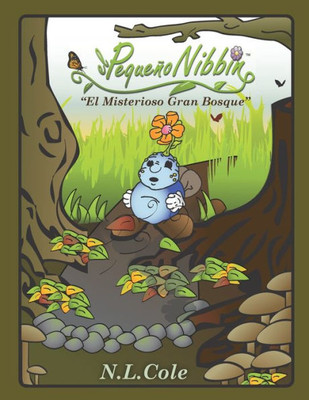 El Pequeño Nibbin: El Misterioso Gran Bosque (Spanish Edition)