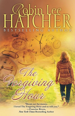 The Forgiving Hour: A Novel (Women Of Hope)