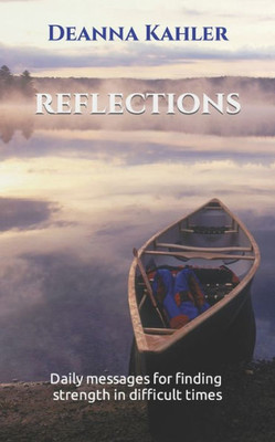 Reflections: Daily Messages For Finding Strength In Difficult Times