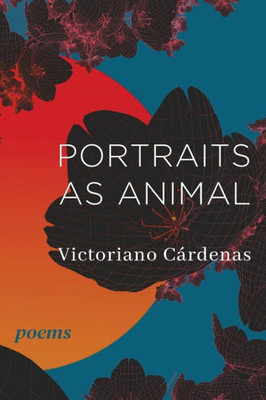 Portraits As Animal: Poems