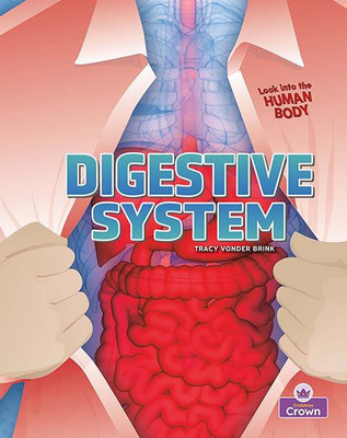 Digestive System (Look Into The Human Body)