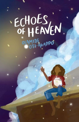 Echoes Of Heaven: A Poetry Collection Echoes Of Heaven: A Poetry Collection