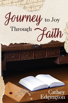 Journey To Joy Through Faith (Faith And Courage)