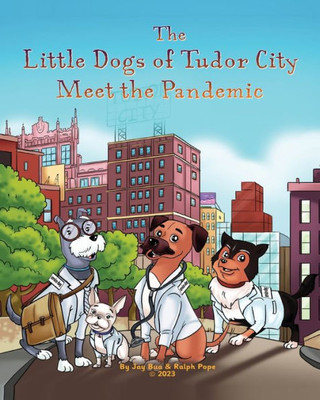 The Little Dogs Of Tudor City Meet The Pandemic