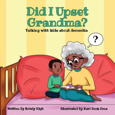 Did I Upset Grandma? Talking With Kids About Dementia