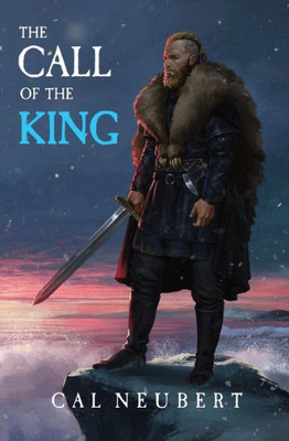 The Call Of The King: The Bear King Book 1