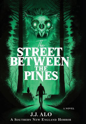 The Street Between The Pines: A Southern New England Horror