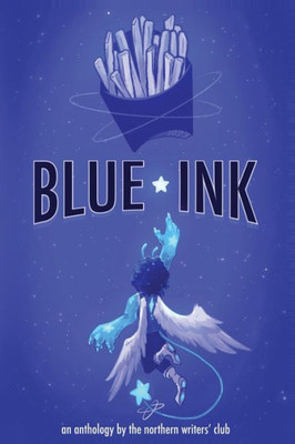 Blue Ink: An Anthology By The Northern Writers' Club