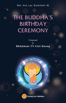 The Ceremony Of Buddha Birthday