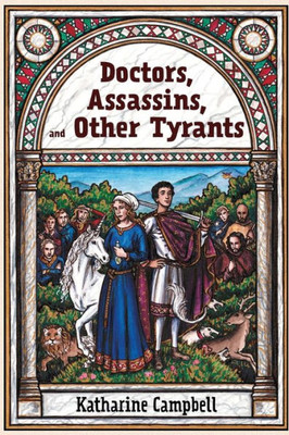 Doctors, Assassins, And Other Tyrants