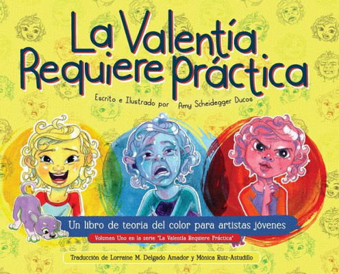El Valentia Requiere Práctica: Un Libro De Teoría Del Color Para Artistas Jóvenes: Un Libro De Teoría Del Color Para Artistas Jóvenes: Un Libro De ... Para Jovenes Artistias (Spanish Edition)