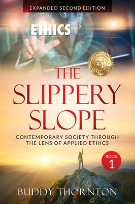 The Slippery Slope: Contemporary Society Through The Lens Of Applied Ethics