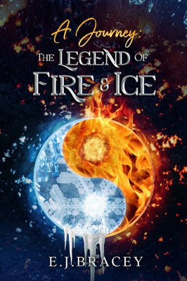 A Journey: The Legend Of Fire & Ice