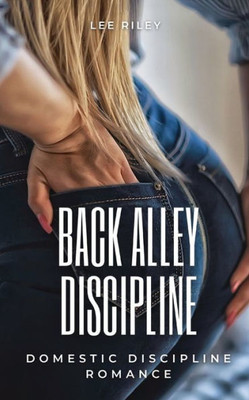 Back Alley Discipline: Domestic Discipline Bundle (Submissive Wives)