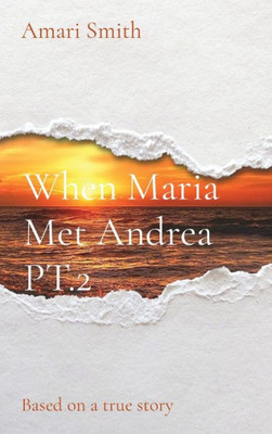 When Maria Met Andrea Pt.2: Based On A True Story