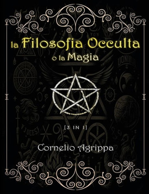 La Filosofia Occulta O La Magia (Italian Edition)