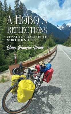 A Hobo'S Reflections: Coast To Coast On The Northern Tier