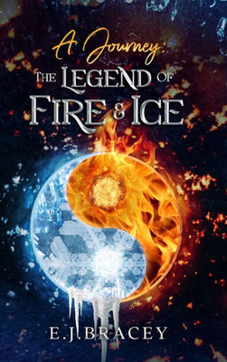 A Journey: The Legend Of Fire & Ice