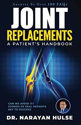 JOINT REPLACEMENTS: A Patient’s Handbook