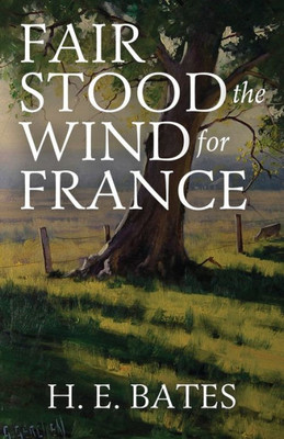 Fair Stood The Wind For France
