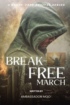Break-Free - Daily Revival Prayers - March - Towards The Future (A Breakfree Revival)