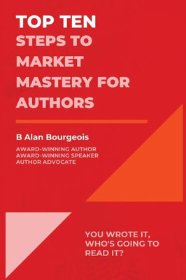 Top Ten Steps To Market Mastery For Authors