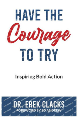 Have The Courage To Try
