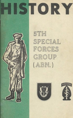 History Of The United States Army 5Th Special Forces Group (Sfg) Airborne (Abn)