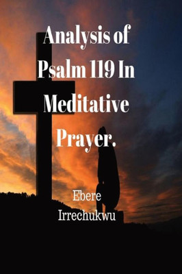 Analysis Of Psalm 119 In Meditative Prayer