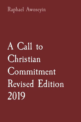 A Call To Christian Commitment Revised Edition 2019 (Danite Group Bible Study (Dgbs))