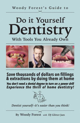 Guide To Home Dentistry: Funny Prank Book, Gag Gift, Novelty Notebook Disguised As A Real Book, With Hilarious, Motivational Quotes (The Do It My Way)