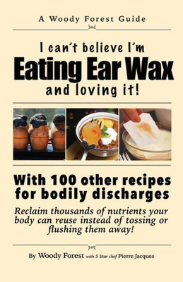 Eating Ear Wax And Loving It!: Funny Prank Book, Gag Gift, Novelty Notebook Disguised As A Real Book, With Hilarious, Motivational Quotes (The Do It My Way)