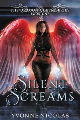 Silent Screams (Book 1) (Dragon Queen)