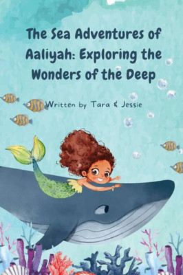 The Sea Adventures Of Aaliyah: Exploring The Wonders Of The Deep