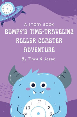 Bumpy'S Time-Traveling Roller Coaster Adventure