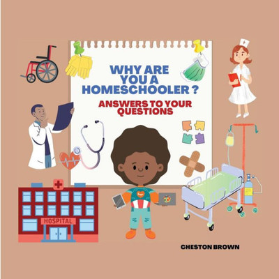 Why Are You A Homeschooler?: Answers To Your Questions